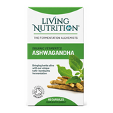 Living Nutrition Organic Fermented Ashwagandha by Living Nutrition Natural Remedies — front view showing product label and branding, studio product photo on white background
